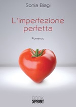 L'imperfezione perfetta Libro di  Sonia Biagi