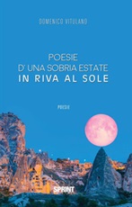 Poesie d'una sobria estate in riva al sole Ebook di  Domenico Vitulano