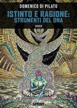 Istinto e ragione: strumenti del DNA Ebook di  Domenico Di Pilato