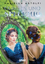 Come in uno specchio Libro di  Mariella Astolfi