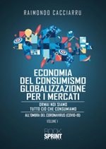 Dalla economia del consumismo alla globalizzazione per i mercati. Nuova ediz. Libro di  Raimondo Cacciarru