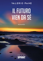 Il futuro vien da sé Libro di  Valerio Pane