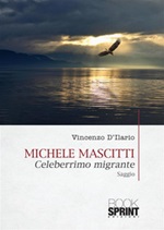Michele Mascitti. Celeberrimo migrante Ebook di  Vincenzo D'Ilario