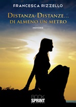 Distanza-distanze... di almeno un metro Libro di  Francesca Rizzello