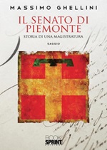 Il senato di Piemonte. Storia di una magistratura Ebook di  Massimo Ghellini