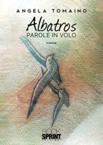 Albatros. Parole in volo Libro di  Angela Tomaino