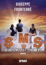 SMS. Segreti, musica e sentimenti Libro di  Giuseppe Fronterrè