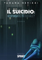 Il suicidio. Responsabilità sociale? Libro di  Tamara Merizzi