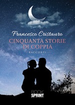 Cinquanta storie di coppia Libro di  Francesco Cristauro
