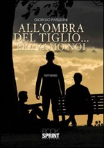 All'ombra del tiglio... eravamo noi Libro di  Giorgio Pasquini