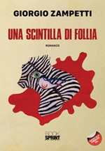 Una scintilla di follia Ebook di  Giorgio Zampetti