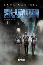 Un-limited. Oltre ogni limite Ebook di  Sara Castelli