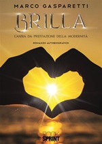 Brilla. L'ansia da prestazione della modernità Ebook di  Marco Gasparetti