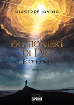Prigionieri di Dio. Ecce homo Ebook di  Giuseppe Iovino