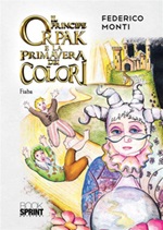 Il principe Orpak e la primavera dei colori Ebook di  Federico Monti