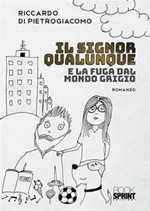 Il Signor Qualunque e la fuga dal Mondo Grigio Ebook di  Riccardo Di Pietrogiacomo