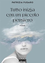 Tutto inizia con un piccolo pensiero Ebook di  Patrizia Fusaro