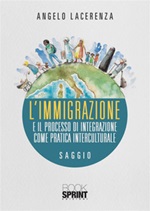 L' immigrazione e il processo di integrazione come pratica interculturale Ebook di  Angelo Lacerenza