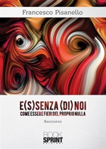 E(s)senza (di) noi Ebook di  Francesco Pisanello