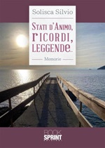 Stati d'animo, ricordi, leggende... Ebook di  Silvio Solisca