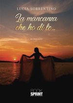 La mancanza che ho di te... Ebook di  Lucia Sorrentino