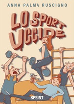Lo sport uccide Ebook di  Anna Palma Ruscigno