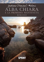 Alba Chiara e la promessa mantenuta Ebook di  Gaetano Meloni