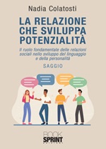 La relazione che sviluppa potenzialità Ebook di  Nadia Colatosti