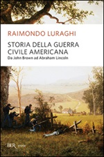 Storia della guerra civile americana Libro di  Raimondo Luraghi