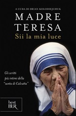 Sii la mia luce Libro di Teresa di Calcutta (santa)