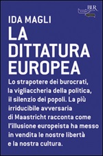 La dittatura europea Libro di  Ida Magli