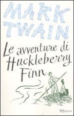 Le avventure di Huckleberry Finn. Ediz. integrale Libro di  Mark Twain