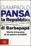 La Repubblica di Barbapapà. Storia irriverente di un potere invisibile