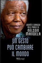 Un gesto può cambiare il mondo Libro di  Nelson Mandela