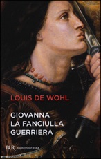 Giovanna la fanciulla guerriera Libro di  Louis Wohl