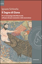 Il segno di Giona. Per un'antropologia della Misericordia nell'epoca del post-umanesimo e della neuroscienza Libro di  Ignazio Schinella