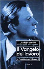 Il Vangelo del lavoro. Etica e persona nel magistero sociale di San Giovanni Paolo II Ebook di  Giuseppe Sabella