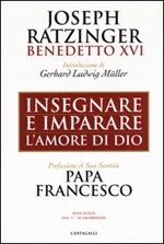 Insegnare e imparare l'amore di Dio. Vol. 1: Libro di Benedetto XVI (Joseph Ratzinger)