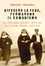 Difesero la fede, fermarono il comunismo. La Cristiada, Messico 1926-1929. La Cruzada, Spagna 1936-1939 Ebook di  Giovanni Formicola