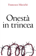 Onestà in trincea Libro di  Francesco Miccichè