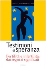 Testimoni di speranza, fertilità e infertilità dai segni ai significati Libro di  Angela Maria Cosentino