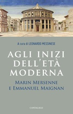 Agli inizi dell'età moderna. Marin Mersenne e Emmanuel Maignan Ebook di 