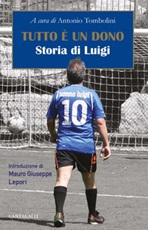 Tutto è un dono. Storia di Luigi Ebook di 