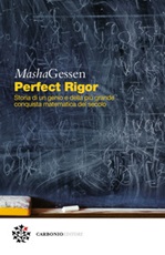 Perfect rigor. Storia di un genio e della più grande conquista matematica del secolo Ebook di  Masha Gessen