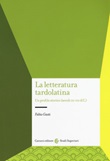 La letteratura tardolatina. Un profilo storico (secoli III-VII d.C.) Libro di  Fabio Gasti