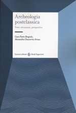 Archeologia postclassica. Temi, strumenti, prospettive Libro di  Gian Pietro Brogiolo, Arnau Alexandra Chavarría