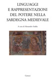 Linguaggi e rappresentazioni del potere nella Sardegna medievale Libro di 