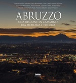 Abruzzo. Una regione in cammino fra memoria e futuro. Ediz. italiana e inglese Libro di 