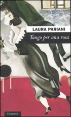 Tango per una rosa Libro di  Laura Pariani