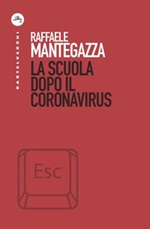 La scuola dopo il coronavirus Libro di  Raffaele Mantegazza